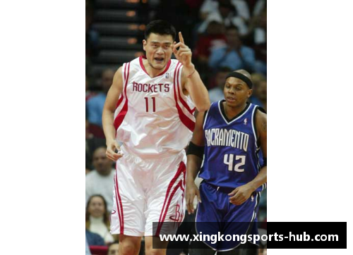 星空体育姚明与中国篮球的影响力：纵论其在NBA与国内的双重影响